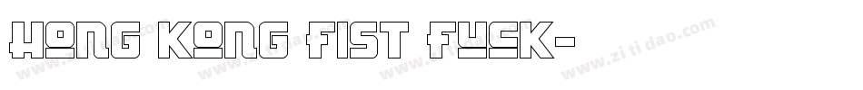 Hong Kong Fist Fuck字体转换